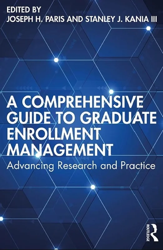 A Comprehensive Guide to Graduate Enrollment Management: Advancing Research and Practice
