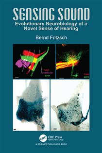Sensing Sound Evolutionary Neurobiology of a Novel Sense of Hearing