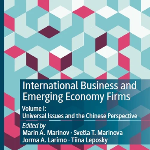 International Business and Emerging Economy Firms, Volume I: Universal Issues and the Chinese Perspective