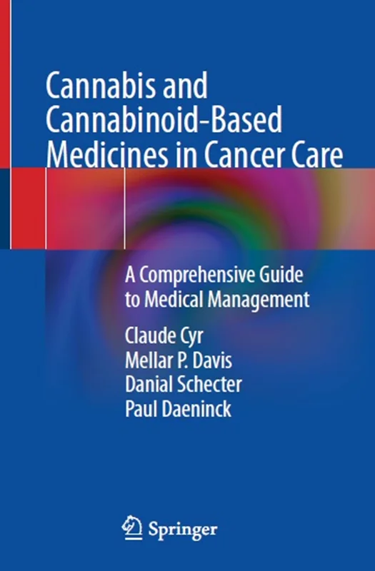 Cannabis and Cannabinoid-Based Medicines in Cancer Care: A Comprehensive Guide to Medical Management