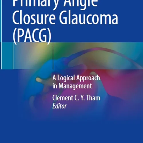 Primary Angle Closure Glaucoma (PACG): A Logical Approach in Management