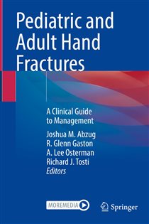 Pediatric and Adult Hand Fractures A Clinical Guide to Management