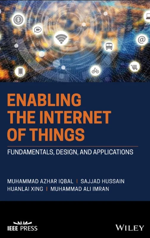 Enabling the Internet of Things: Fundamentals, Design and Applications