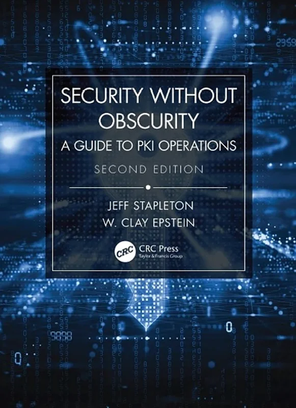 Security Without Obscurity: A Guide to PKI Operations 2nd Edition