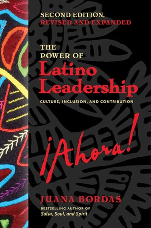 The Power of Latino Leadership, Second Edition, Revised and Updated: Culture, Inclusion, and Contribution