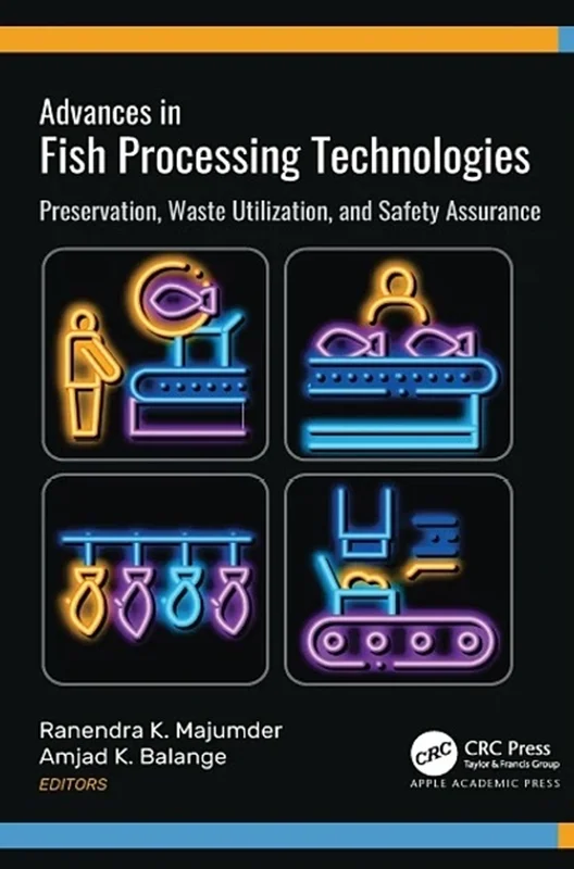 Advances in Fish Processing Technologies: Preservation, Waste Utilization, and Safety Assurance