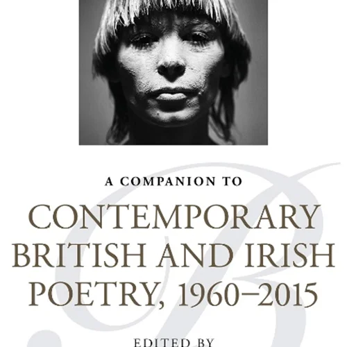 A Companion to Contemporary British and Irish Poetry, 1960 - 2015