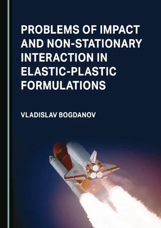 Problems of Impact and Non-Stationary Interaction in Elastic-Plastic Formulations