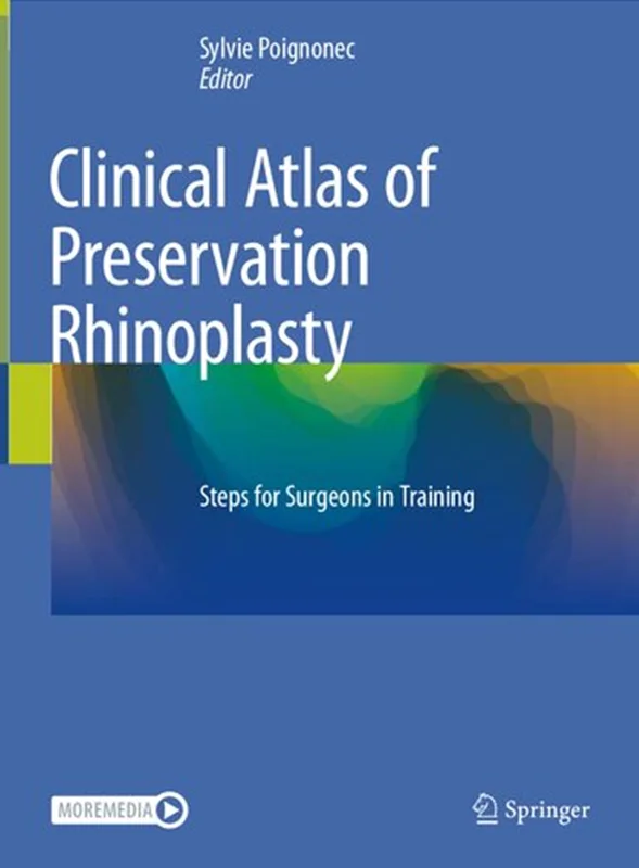 Clinical Atlas of Preservation Rhinoplasty: Steps for Surgeons in Training