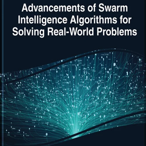 Handbook of Research on Advancements of Swarm Intelligence Algorithms for Solving Real-World Problems