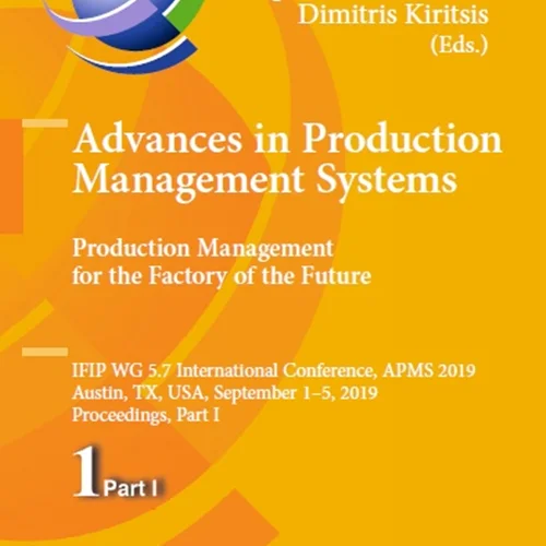 دانلود کتاب پیشرفت ها در سیستم های مدیریت تولید. مدیریت تولید برای کارخانه آینده، بخش اول