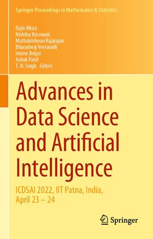 Advances in Data Science and Artificial Intelligence: ICDSAI 2022, IIT Patna, India, April 23 – 24 (Springer Proceedings in Mathematics & Statistics, 403)
