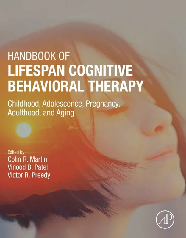 Handbook of Lifespan Cognitive Behavioral Therapy: Childhood, Adolescence, Pregnancy, Adulthood, and Aging