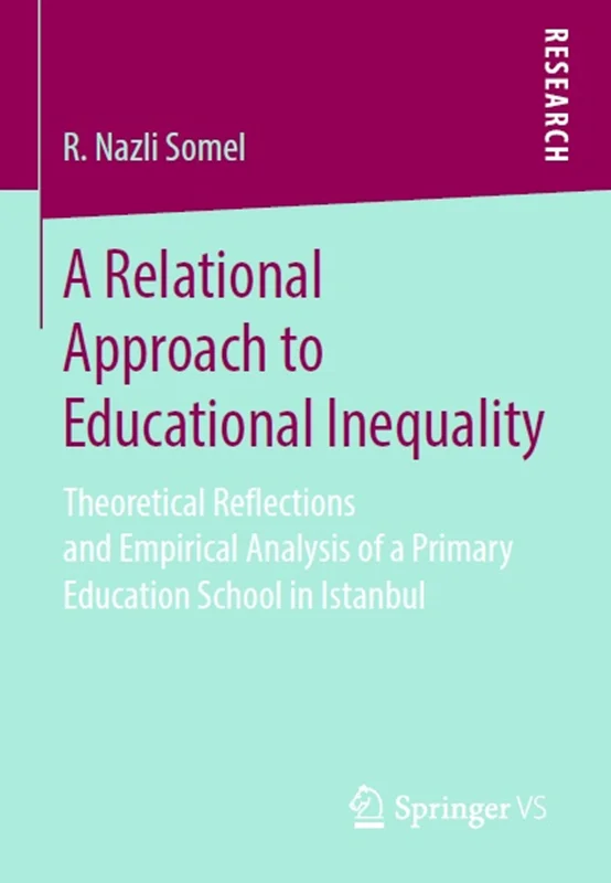 دانلود کتاب رویکرد رابطه ای به نابرابری آموزشی: تأملات نظری و تحلیل تجربی یک مدرسه آموزش ابتدایی در استانبول
