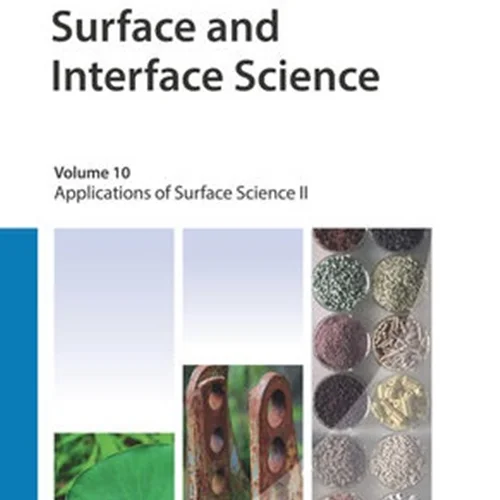 Surface and Interface Science, Volume 10: Applications of Surface Science II
