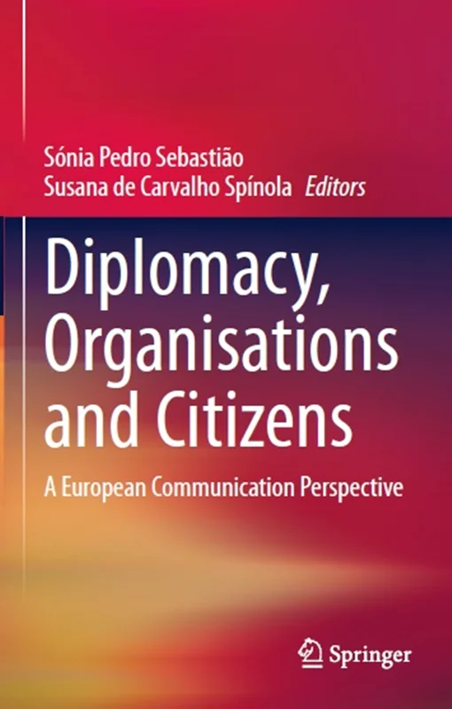 Diplomacy, Organisations and Citizens: A European Communication Perspective