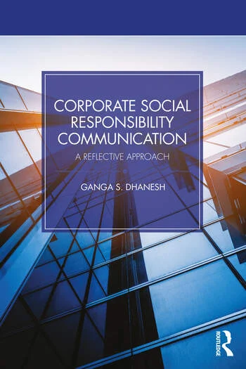 Corporate Social Responsibility Communication A Reflective Approach By Ganga S. Dhanesh