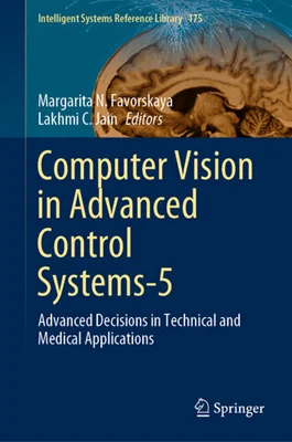 Computer Vision in Advanced Control Systems-5 : Advanced Decisions in Technical and Medical Applications