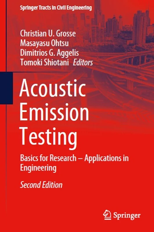 Acoustic Emission Testing: Basics for Research – Applications in Engineering