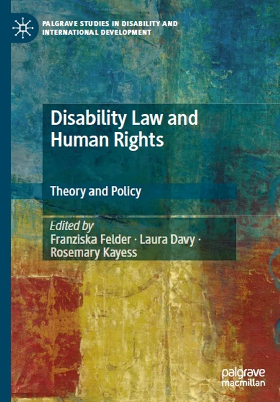 Disability Law and Human Rights: Theory and Policy