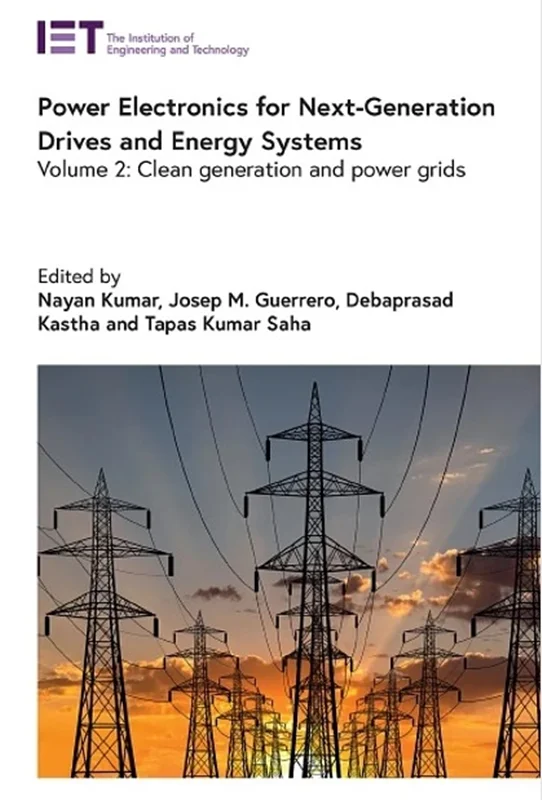 Power Electronics for Next-Generation Drives and Energy Systems, Volume 2: Clean Generation and Power Grids