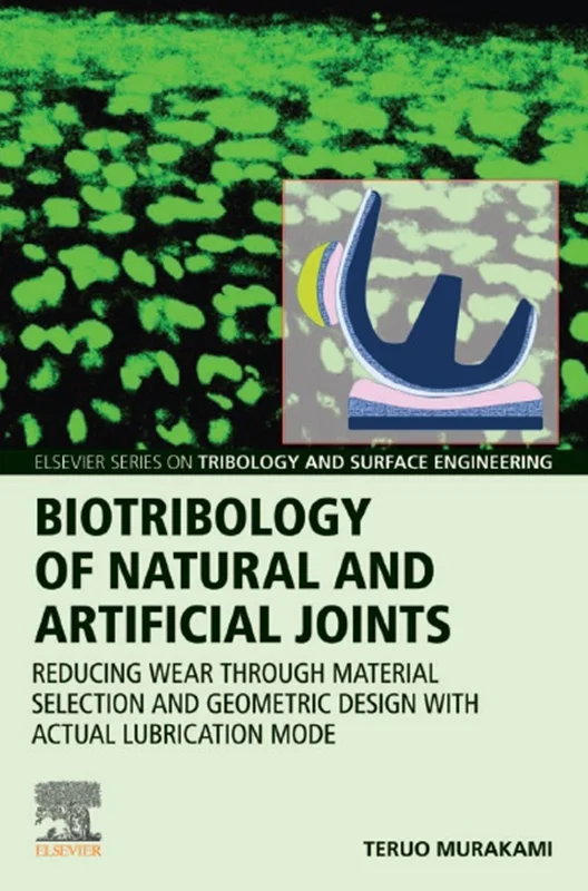 Biotribology of Natural and Artificial Joints: Reducing Wear Through Material Selection and Geometric Design with Actual Lubrication Mode