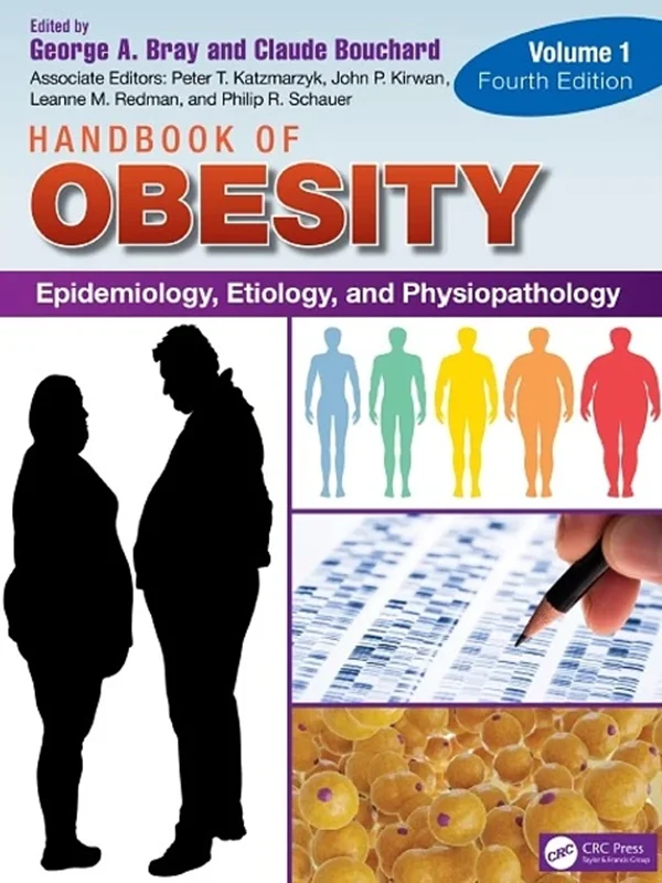Handbook of Obesity - Volume 1: Epidemiology, Etiology, and Physiopathology 4th Edition