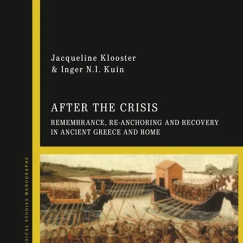 دانلود کتاب پس از بحران: یادآوری، باز لنگر انداختن و بازیابی در یونان باستان و روم
