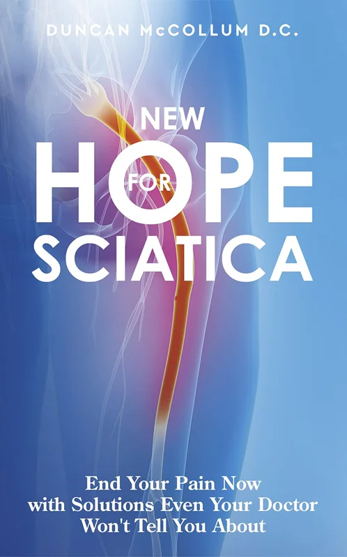 New Hope for Sciatica: End Your Pain Now with Solutions Even Your Doctor Won't Tell You About