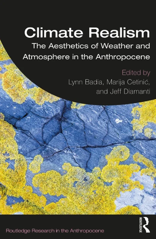 Climate Realism: The Aesthetics of Weather and Atmosphere in the Anthropocene