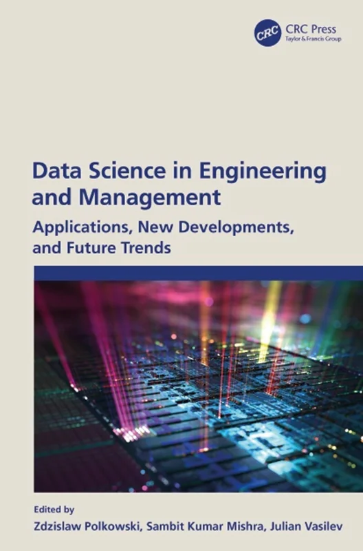 دانلود کتاب علم داده در مهندسی و مدیریت: برنامه های کاربردی، تحولات جدید و روند های آینده