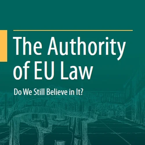 The Authority of EU Law: Do We Still Believe in It?
