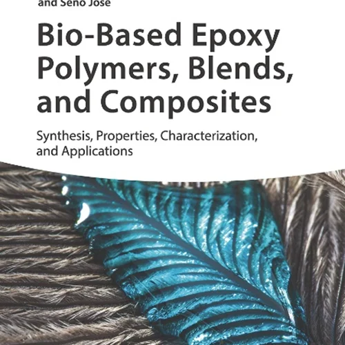 Bio-based Epoxy Polymers, Blends, and Composites: Synthesis, Properties, Characterization, and Applications