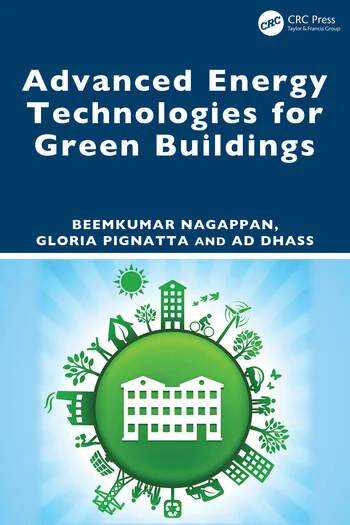 Advanced Energy Technologies for Green Buildings By Beemkumar Nagappan, Gloria Pignatta, Ad Dhass