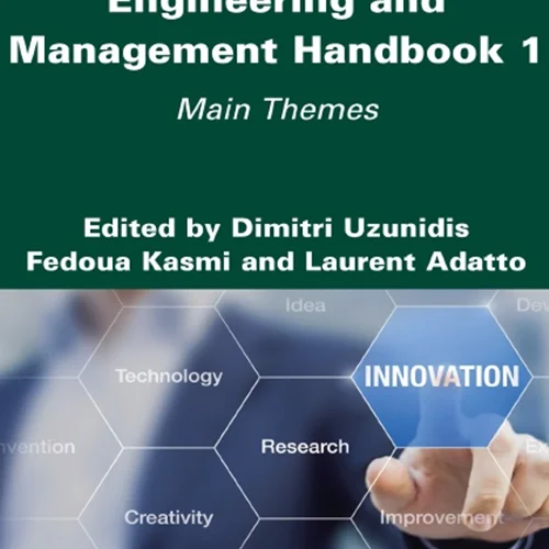 Innovation Economics, Engineering and Management Handbook 1: Main Themes