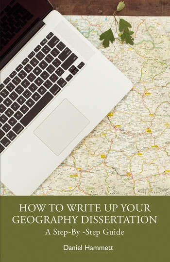 How To Write Up Your Geography Dissertation A Step-By -Step Guide By Daniel Hammett