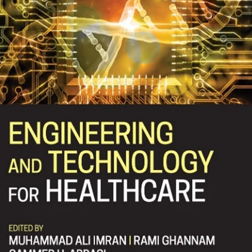 Engineering and Technology for Healthcare