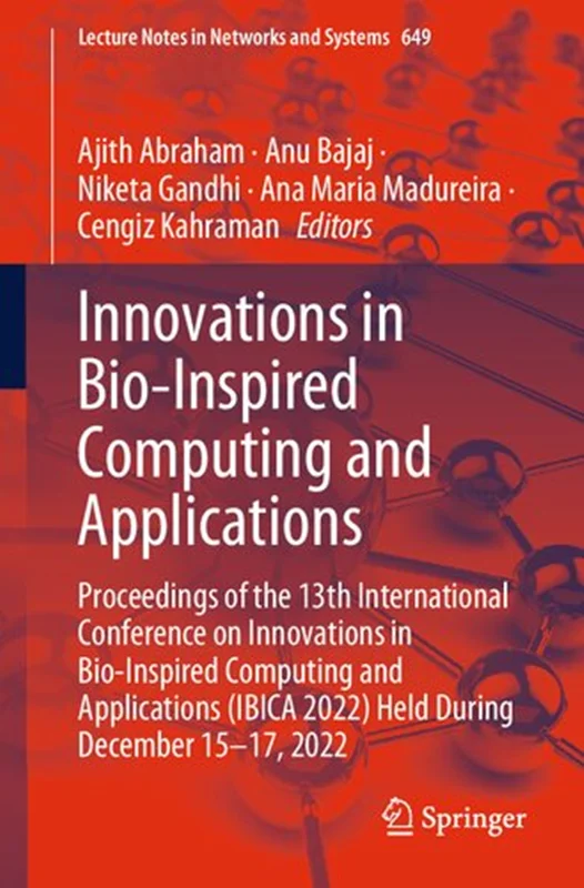 Innovations in Bio-Inspired Computing and Applications. Proceedings of the 13th International Conference on Innovations in Bio-Inspired Computing and Applications (IBICA 2022) Held During December 15–17, 2022