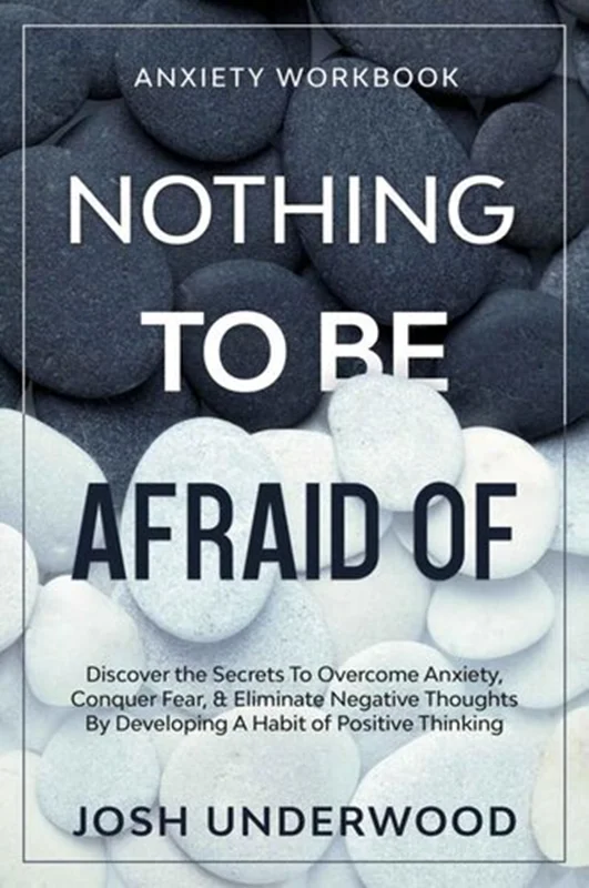 Anxiety Workbook: NOTHING TO BE AFRAID OF