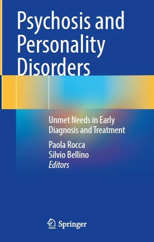 Psychosis and Personality Disorders: Unmet Needs in Early Diagnosis and Treatment