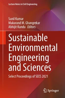 Sustainable Environmental Engineering and Sciences: Select Proceedings of SEES 2021