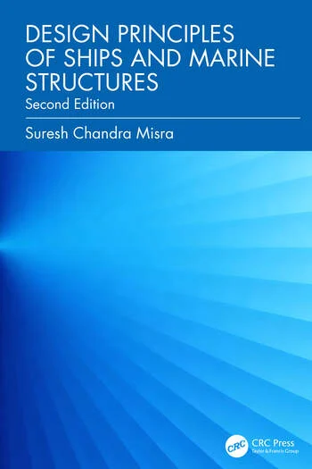 Design Principles of Ships and Marine Structures By Suresh Chandra Misra