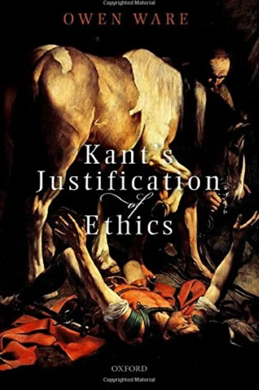 Kant’s Justification of Ethics