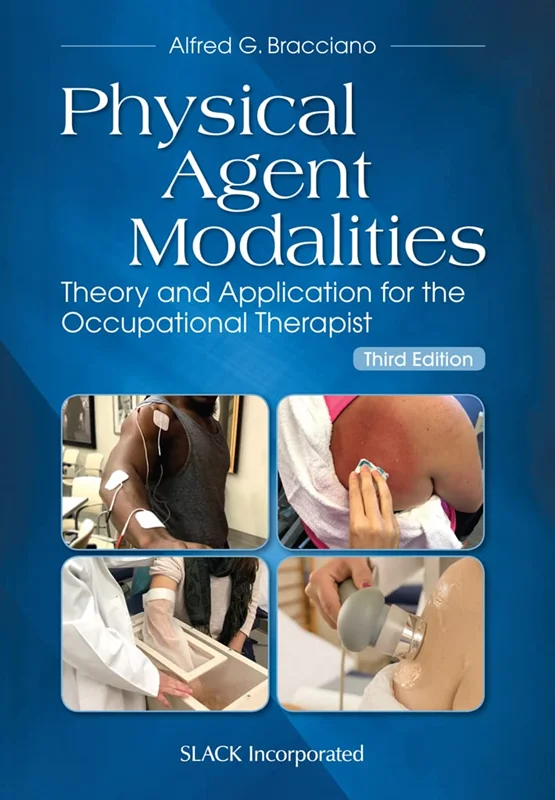Physical Agent Modalities: Theory and Application for the Occupational Therapist