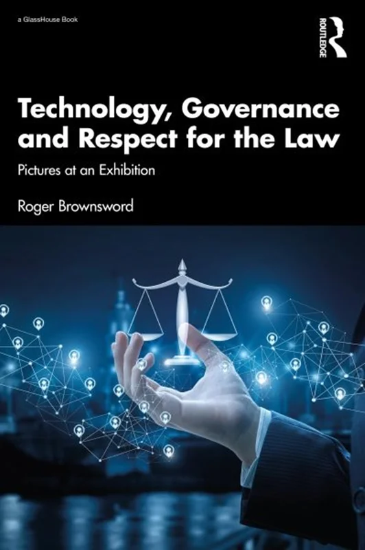 Technology, Governance and Respect for the Law: Pictures at an Exhibition