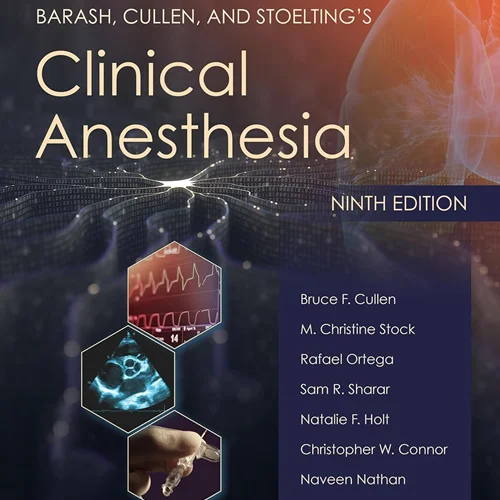 Barash, Cullen, and Stoelting's Clinical Anesthesia 9th Edition