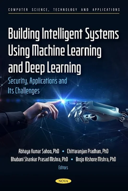 Building Intelligent Systems Using Machine Learning and Deep Learning: Security, Applications and Its Challenges