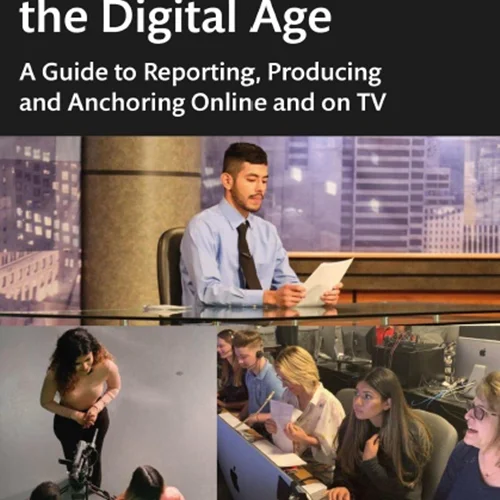 دانلود کتاب پخش اخبار در عصر دیجیتال: راهنمای داستان گویی، تولید و اجرای آنلاین و در تلویزیون