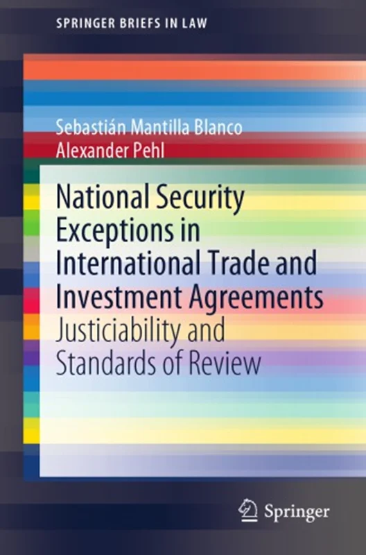 National Security Exceptions In International Trade And Investment Agreements: Justiciability And Standards Of Review
