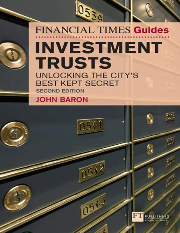 Financial Times Guide to Investment Trusts, The: Unlocking The City'S Best Kept Secret